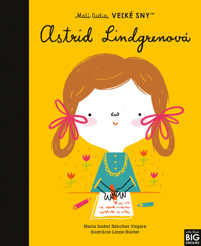 Astrid Lindgrenová- Malí ľudia, veľké sny - Maria Isabel Sanchez Vegara