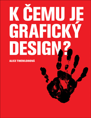 K čemu je grafický design - Alice Twemlowová