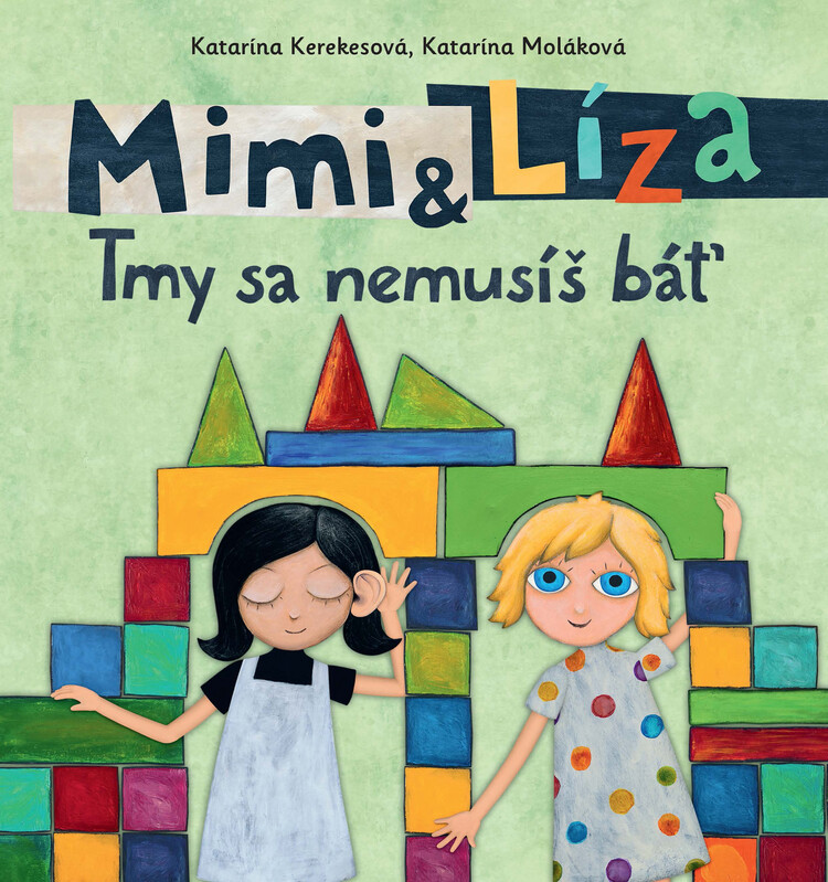 Mimi a Líza: Tmy sa nemusíš báť - Katarína Kerekesová, Katarína Moláková