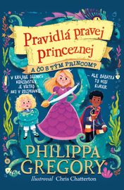 A čo s tým princom? (Pravidlá pravej princeznej 2) - Philippa Gregory