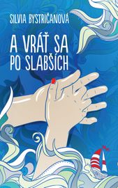 A vráť sa po slabších - Silvia Bystričanová