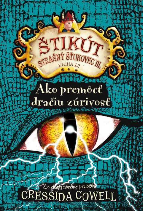 Ako premôcť dračiu zúrivosť (Štikút Strašný Šťukovec III. 12) - Cressida Cowell