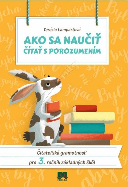 Ako sa naučiť čítať s porozumením - Čitateľská gramotnosť pre 3. ročník základných škôl - Terézia Lampartová