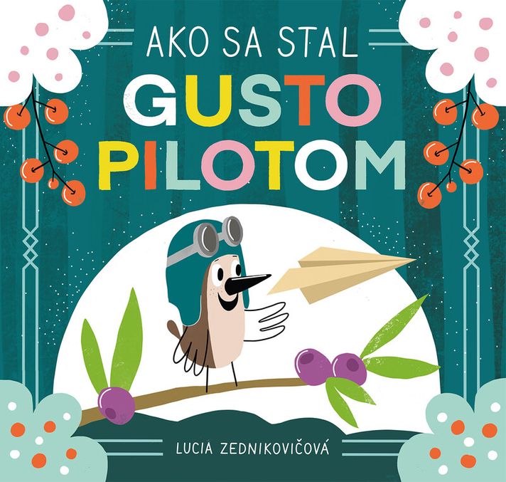 Ako sa stal Gusto pilotom - Lucia Zednikovičová