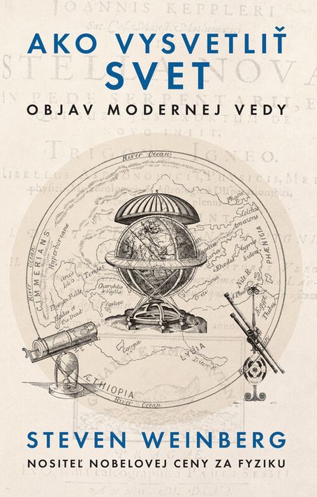 Ako vysvetliť svet. Objav modernej vedy - Steven Weinberg