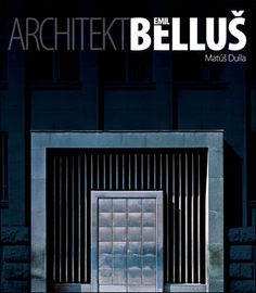 Architekt Emil Belluš - Matúš Dulla