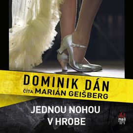 Audiokniha Jednou nohou v hrobe - Dominik Dán