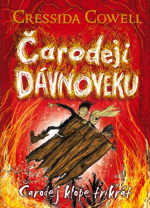 Čarodeji dávnoveku - Čarodej klope trikrát - Cressida Cowell