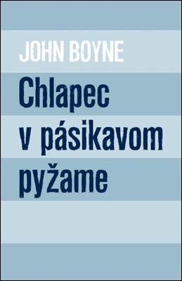 Chlapec v pásikavom pyžame - John Boyne