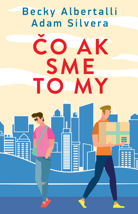 Čo ak sme to my - Adam Silvera, Becky Albertalli