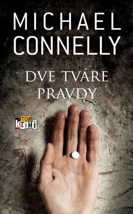 Dve tváre pravdy - Michael Connelly