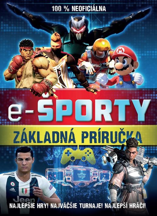 E-športy – 100 % neoficiálna príručka - kolektív autorov