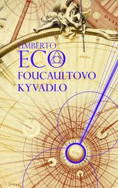 Foucaultovo kyvadlo - Umberto Eco