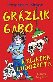 Grázlik Gabo a kliatba ľudožrúta - Francesca Simon