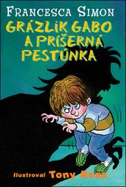 Grázlik Gabo a príšerná pestúnka - Francesca Simon