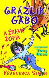 Grázlik Gabo a Žravá Žofia - Francesca Simon