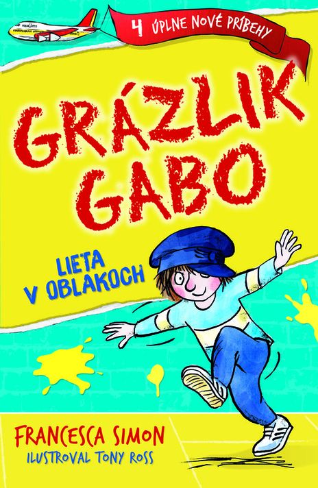 Grázlik Gabo lieta v oblakoch - Francesca Simon