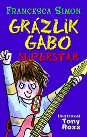 Grázlik Gabo superstar - Francesca Simon