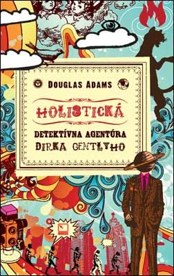 Holistická detektívna agentúra Dirka Gentlyho - Douglas Adams