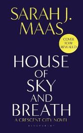 House of Sky and Breath - Sarah J. Maas