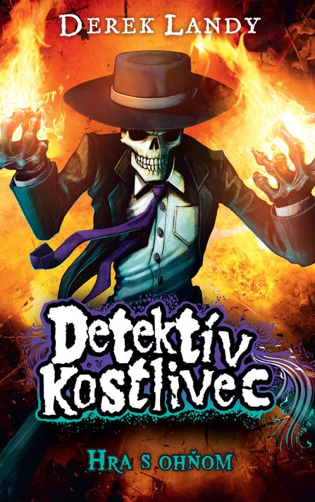 Hra s ohňom. Detektív kostlivec 2 - Derek Landy