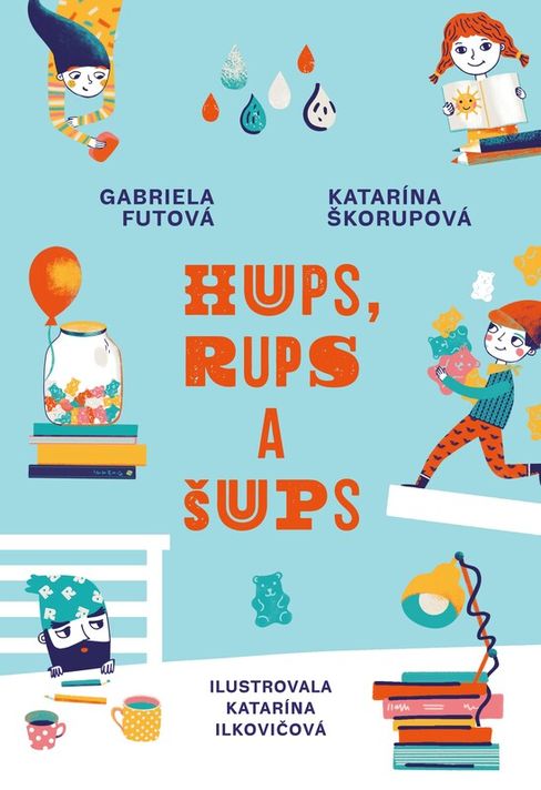 Hups, Šups a Rups - Gabriela Futová, Katarína Škorupová