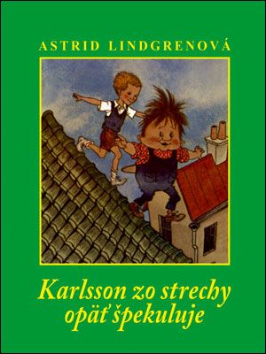 Karlsson zo strechy opäť špekuluje - Astrid Lindgrenová