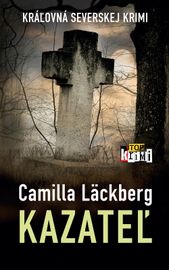 Kazateľ - Camilla Läckberg