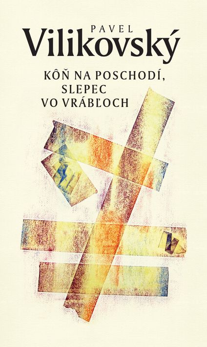 Kôň na poschodí, slepec vo Vrábľoch - Pavel Vilikovský