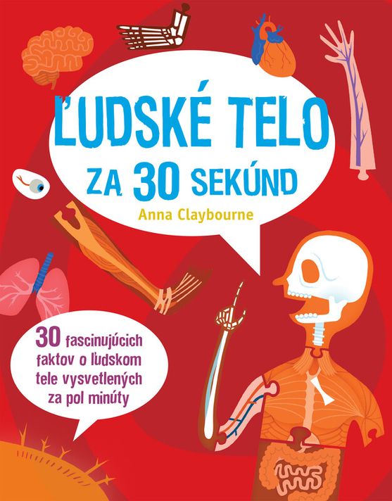 Ľudské telo za 30 sekúnd - Anna Claybourne