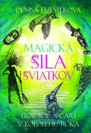 Magická sila sviatkov - Denisa Fulmeková