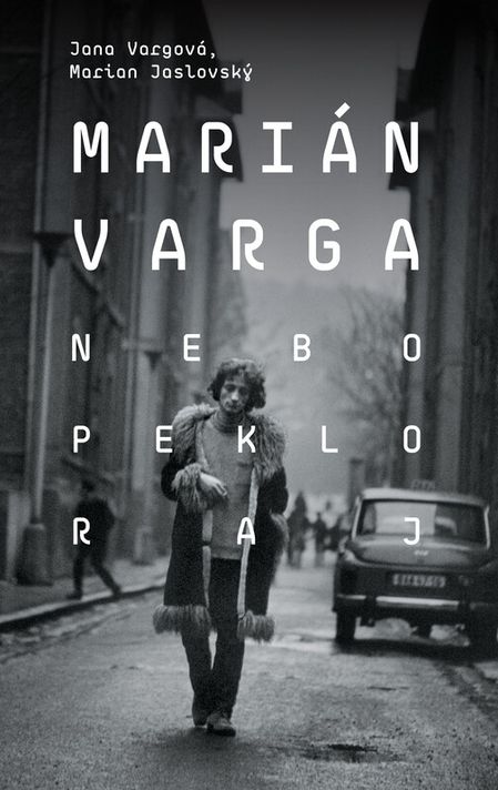 Marián Varga. Nebo, peklo, raj - Marian Jaslovský, Jana Vargová