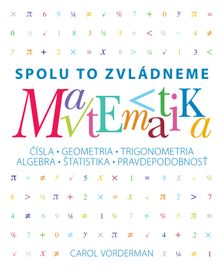 Matematika. Spolu to zvládneme - Carol Vorderman