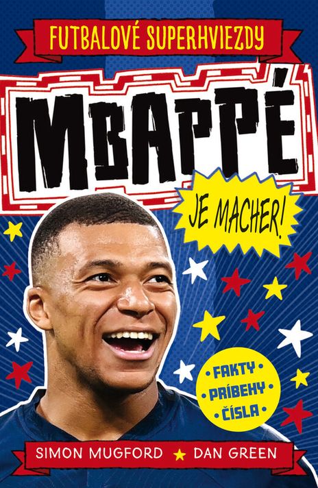 Mbappé je macher! - Simon Mugford, Dan Green