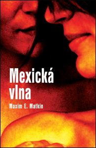 Mexická vlna - Maxim E. Matkin