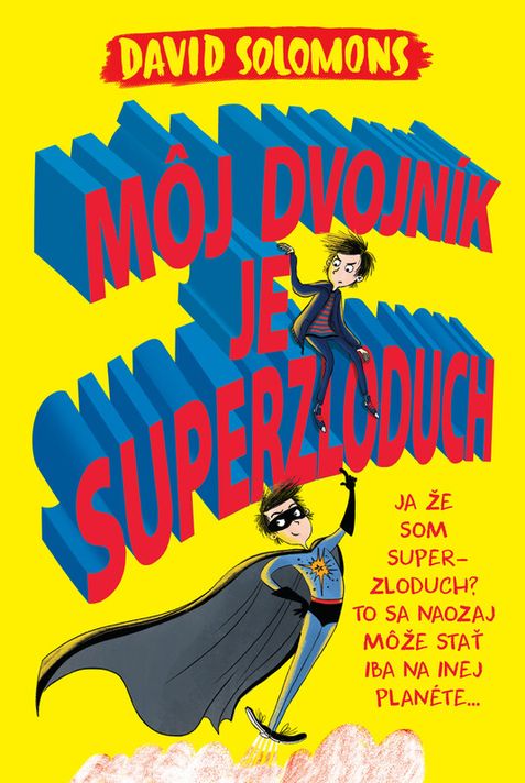 Môj dvojník je superzloduch - David Solomons