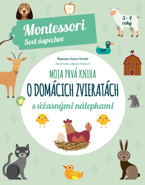 Moja prvá kniha o domácich zvieratách (Montessori : Svet úspechov) - Chiara Piroddi