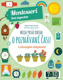 Moja prvá kniha o poznávaní času (Montessori: Svet úspechov) - Chiara Piroddi