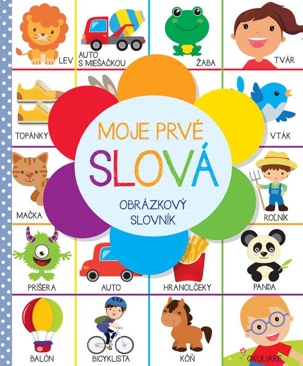 Moje prvé slová. Obrázkový slovník - kolektív autorov