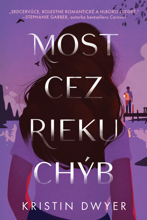 Most cez rieku chýb - Kristin Dwyer