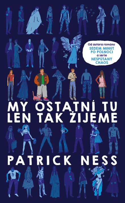 My ostatní tu len tak žijeme - Patrick Ness