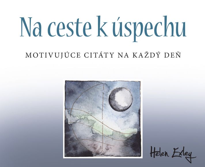 Na ceste k úspechu. Motivujúce citáty na každý deň - kolektív autorov