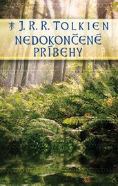 Nedokončené príbehy - J. R. R. Tolkien