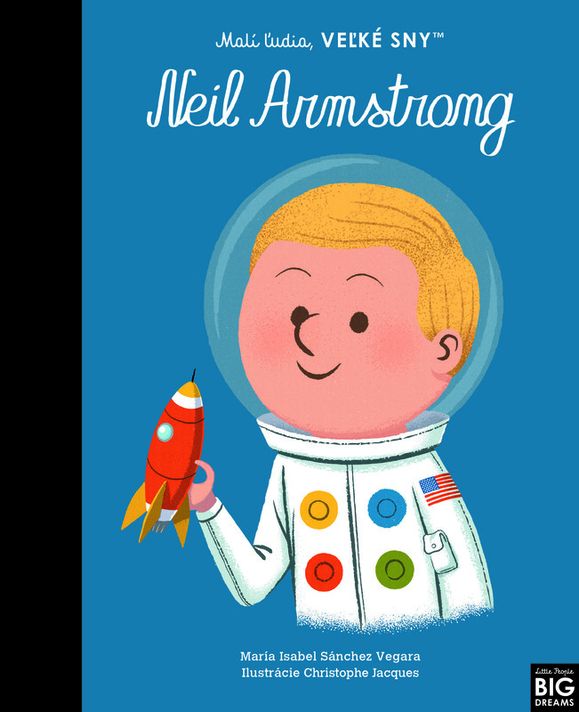 Neil Armstrong- Malí ľudia, veľké sny - Maria Isabel Sanchez Vegara