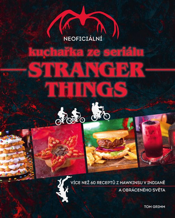 Neoficiální kuchařka ze seriálu Stranger Things - Tom Grimm