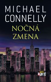 Nočná zmena - Michael Connelly