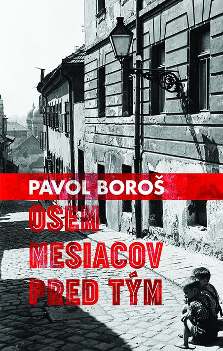 Osem mesiacov pred tým - Pavol Boroš