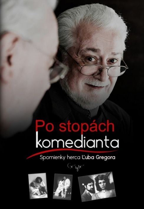 Po stopách komedianta Spomienky Ľ.Gregor - Gregor Ľubo