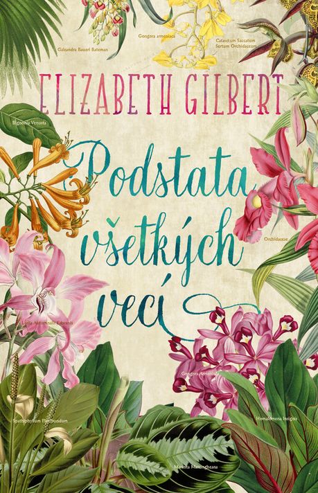 Podstata všetkých vecí - Elizabeth Gilbert