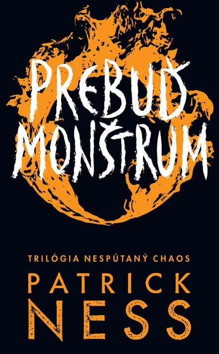 Prebuď monštrum (Nespútaný chaos 3) - Patrick Ness